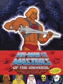 He Man And The Masters Of The Universe: Complete Guide Classic HC