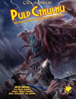 Call Of Cthulhu: Pulp Cthulhu - Two-Fisted Action And Adventure Against The Mythos