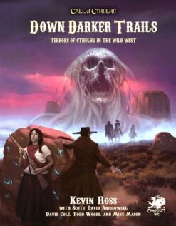 Call Of Cthulhu: Down Darker Trails - Terrors Of Cthulhu In The Wild West HC