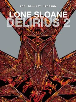 Lone Sloane: Delirius 2 HC
