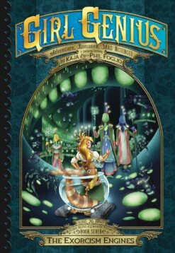 Girl Genius: Second Journey Vol 07 - Exorcism Engines