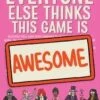 Everyone Else Thinks This Game Is Awesome: Sex, Drugs, & Citations Expansion 1 Everyone Else Thinks This Game Is Awesome: Sex, Drugs, & Citations Expansion -Atomicempire Outlet 035473847047