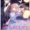 7th Time Loop: The Villainess Enjoys A Carefree Life Married To Her Worst Enemy! Light Novel Vol 6