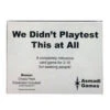 We Didn't Playtest This At All Plus Chaos Pack -Atomicempire Outlet 237487433266 big